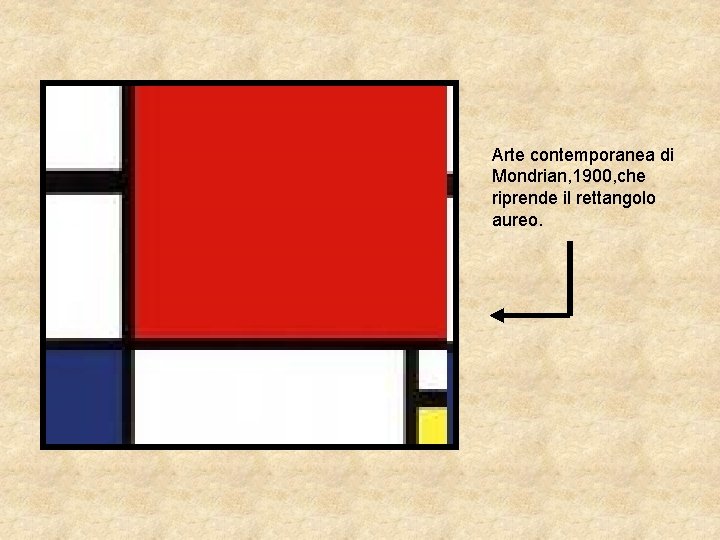 Arte contemporanea di Mondrian, 1900, che riprende il rettangolo aureo. 