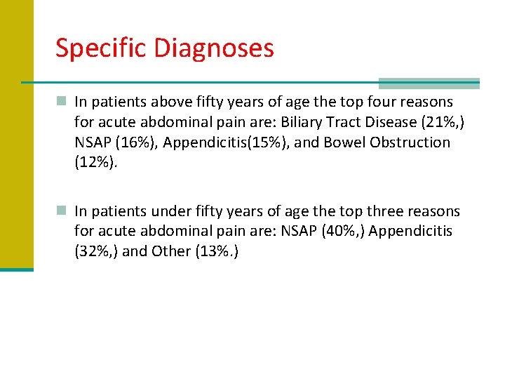 Specific Diagnoses n In patients above fifty years of age the top four reasons