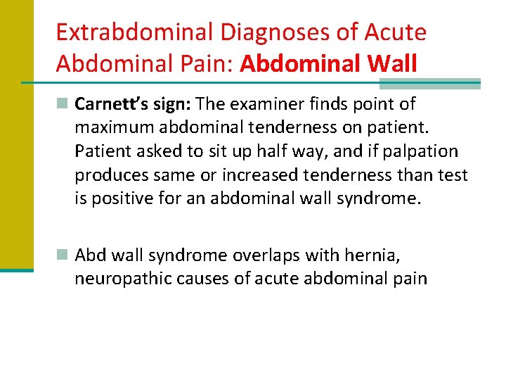 Extrabdominal Diagnoses of Acute Abdominal Pain: Abdominal Wall n Carnett’s sign: The examiner finds