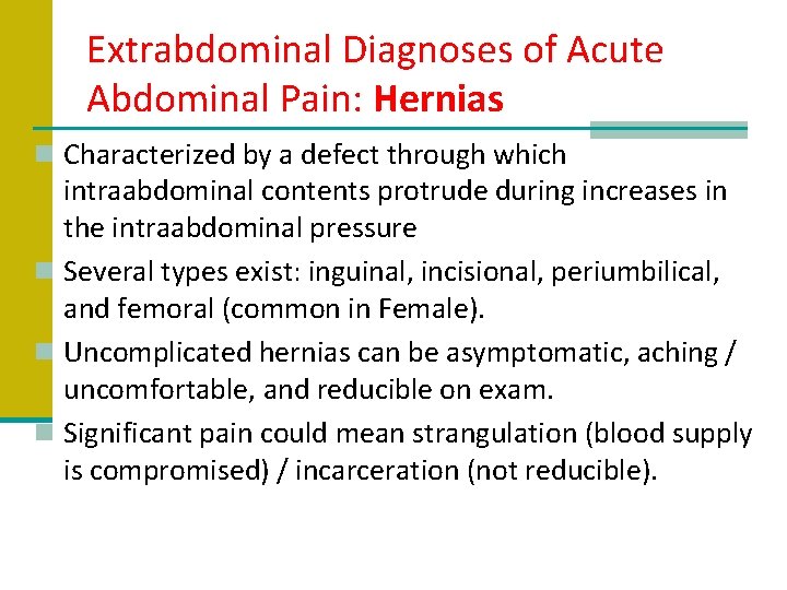 Extrabdominal Diagnoses of Acute Abdominal Pain: Hernias n Characterized by a defect through which