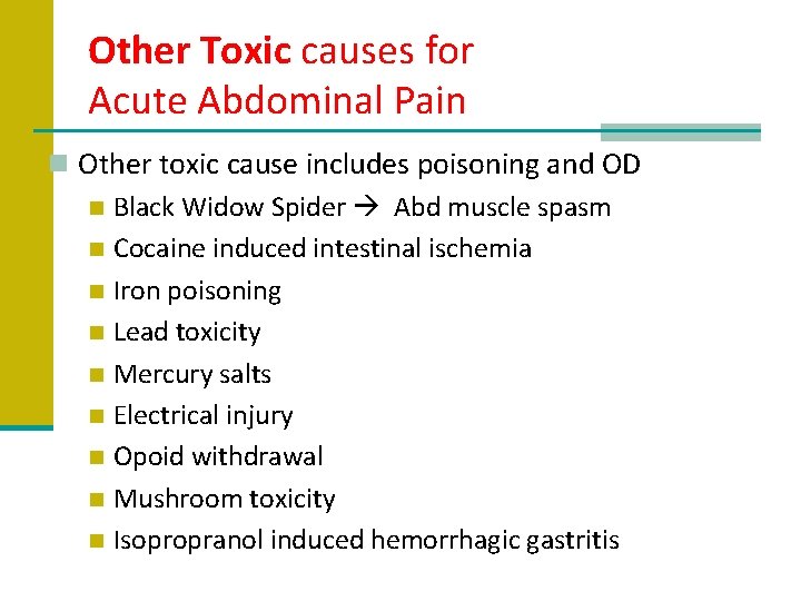 Other Toxic causes for Acute Abdominal Pain n Other toxic cause includes poisoning and