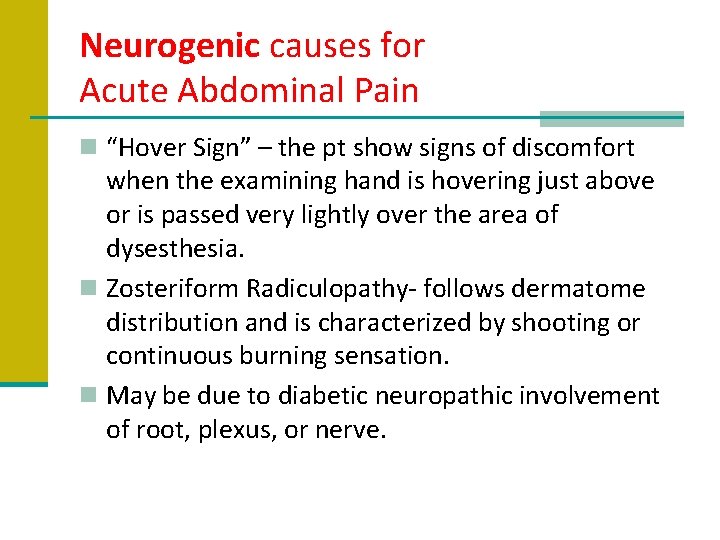 Neurogenic causes for Acute Abdominal Pain n “Hover Sign” – the pt show signs