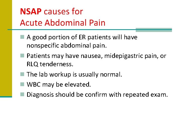 NSAP causes for Acute Abdominal Pain n A good portion of ER patients will