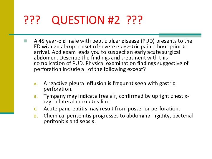 ? ? ? QUESTION #2 ? ? ? n A 45 year-old male with