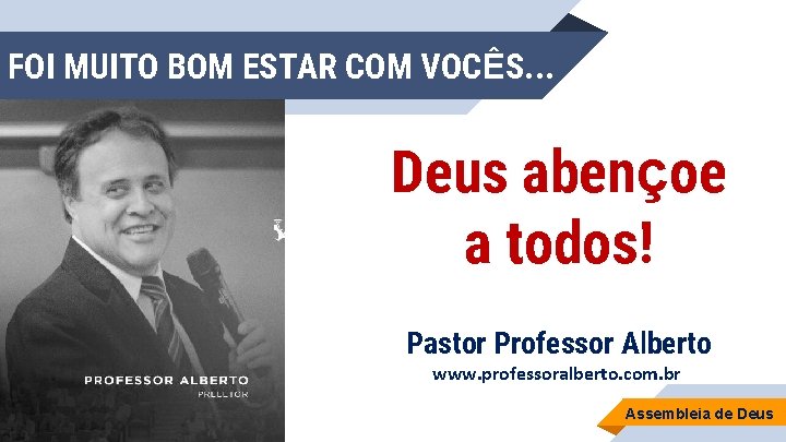 FOI MUITO BOM ESTAR COM VOCÊS. . . Deus abençoe a todos! Pastor Professor