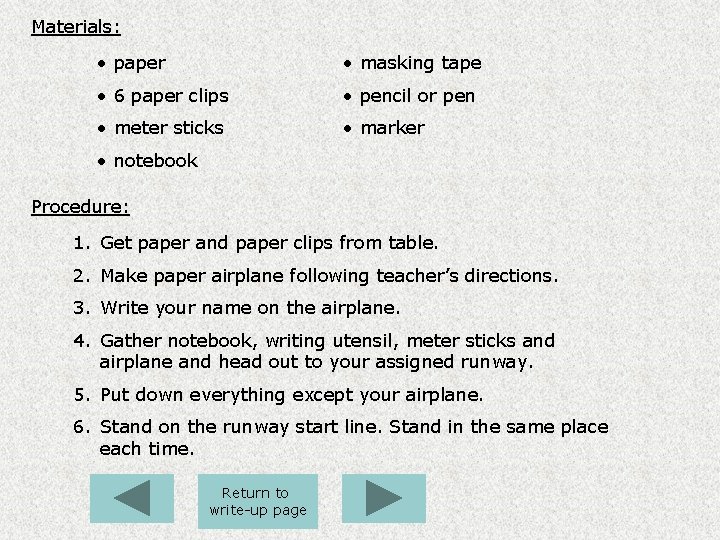 Materials: • paper • masking tape • 6 paper clips • pencil or pen