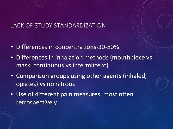 LACK OF STUDY STANDARDIZATION • Differences in concentrations-30 -80% • Differences in inhalation methods