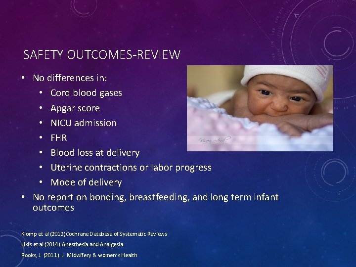 SAFETY OUTCOMES-REVIEW • No differences in: • Cord blood gases • Apgar score •