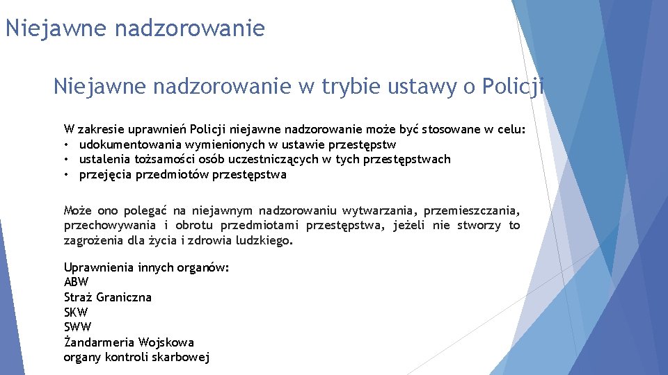 Niejawne nadzorowanie w trybie ustawy o Policji W • • • zakresie uprawnień Policji