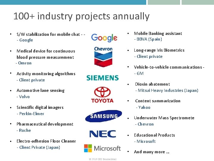 100+ industry projects annually • S/W stabilization for mobile chat - - Google •