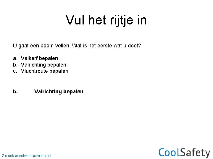 Vul het rijtje in U gaat een boom vellen. Wat is het eerste wat