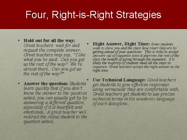 Four, Right-is-Right Strategies • Hold out for all the way: Great teachers wait for