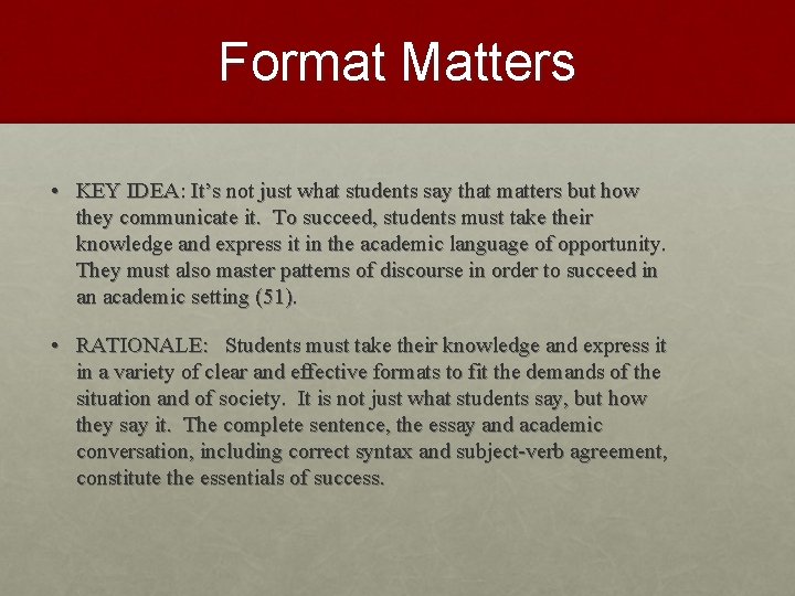 Format Matters • KEY IDEA: It’s not just what students say that matters but