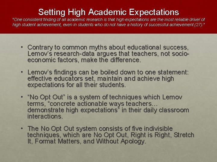 Setting High Academic Expectations “One consistent finding of all academic research is that high