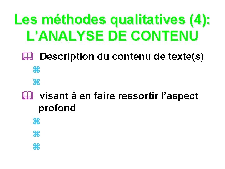 Les méthodes qualitatives (4): L’ANALYSE DE CONTENU & Description du contenu de texte(s) z