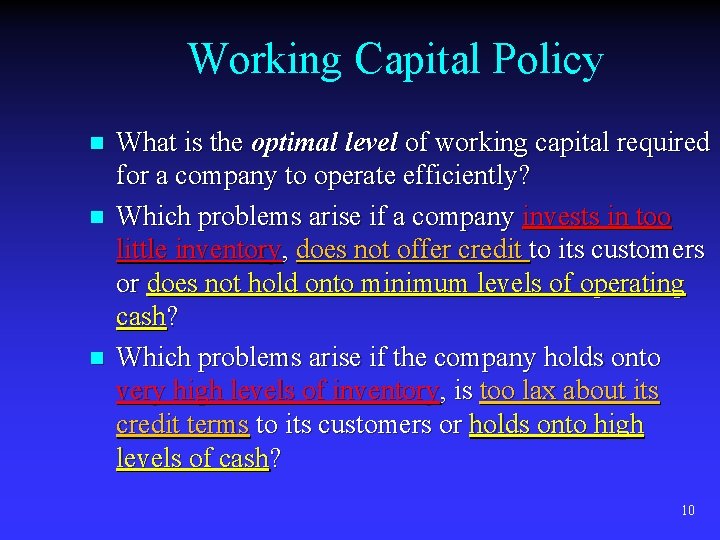 Working Capital Policy n n n What is the optimal level of working capital