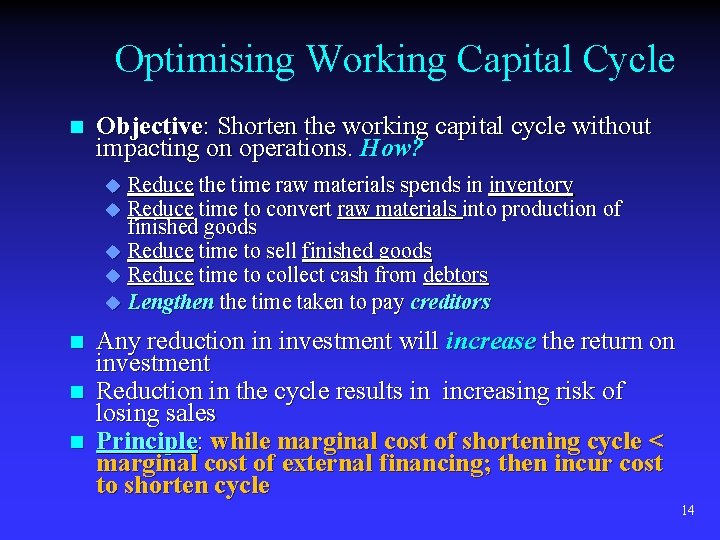 Optimising Working Capital Cycle n Objective: Shorten the working capital cycle without impacting on