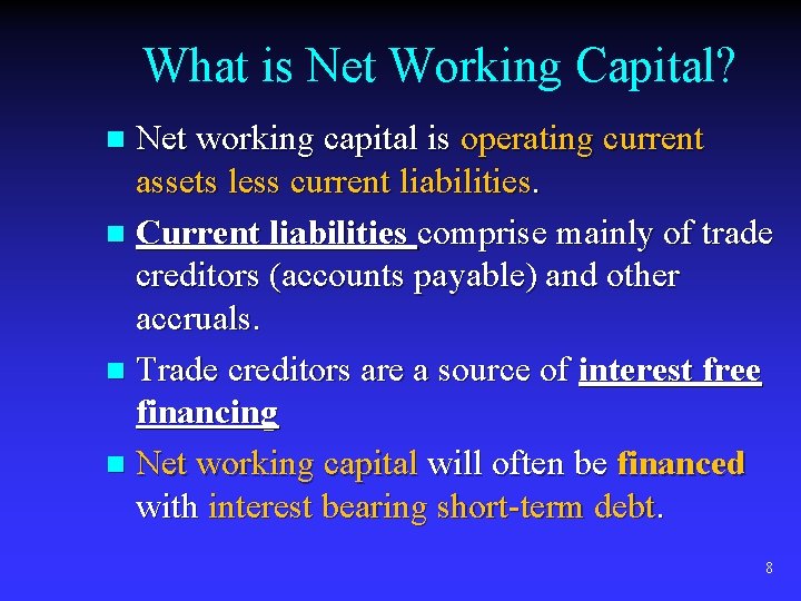 What is Net Working Capital? Net working capital is operating current assets less current