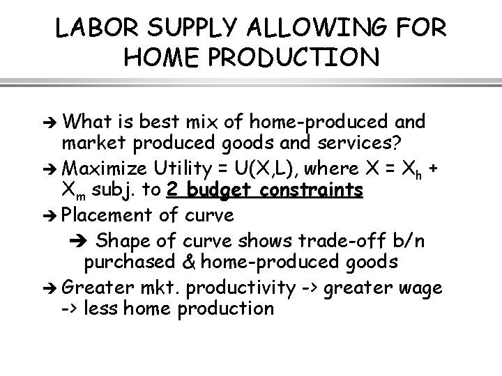 LABOR SUPPLY ALLOWING FOR HOME PRODUCTION è What is best mix of home-produced and