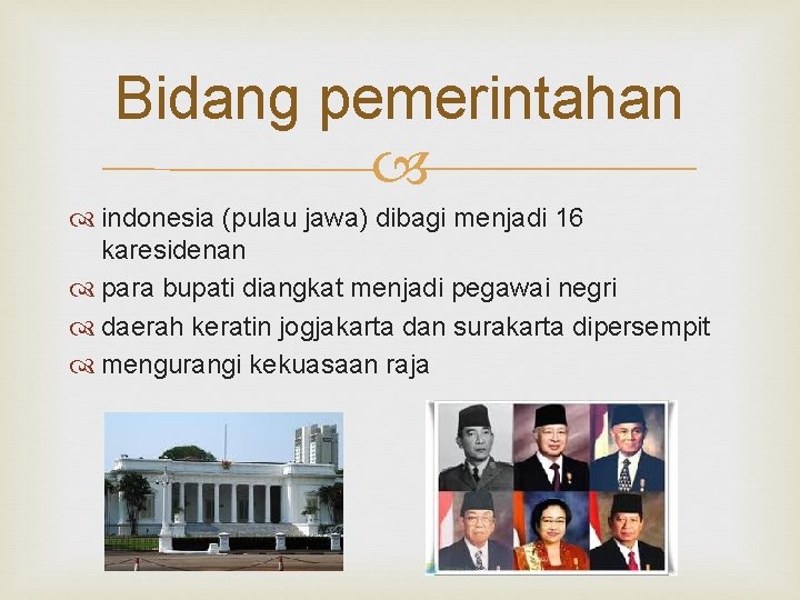 Bidang pemerintahan indonesia (pulau jawa) dibagi menjadi 16 karesidenan para bupati diangkat menjadi pegawai