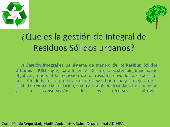 ¿Que es la gestión de Integral de Residuos Sólidos urbanos? La Gestión Integral es