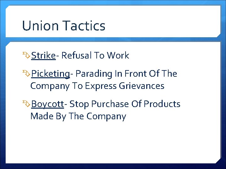 Union Tactics Strike- Refusal To Work Picketing- Parading In Front Of The Company To