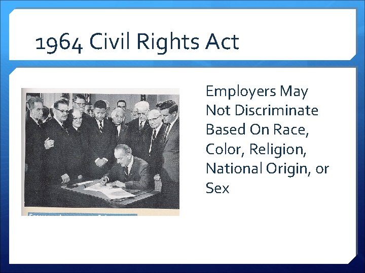 1964 Civil Rights Act Employers May Not Discriminate Based On Race, Color, Religion, National