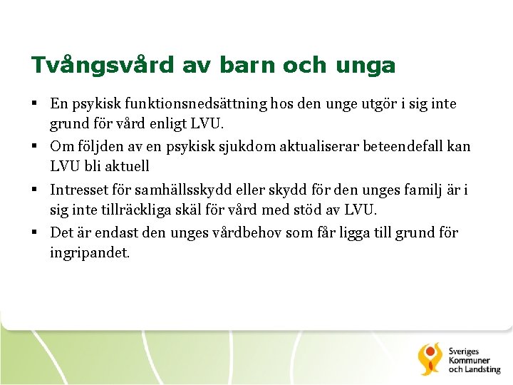 Tvångsvård av barn och unga § En psykisk funktionsnedsättning hos den unge utgör i