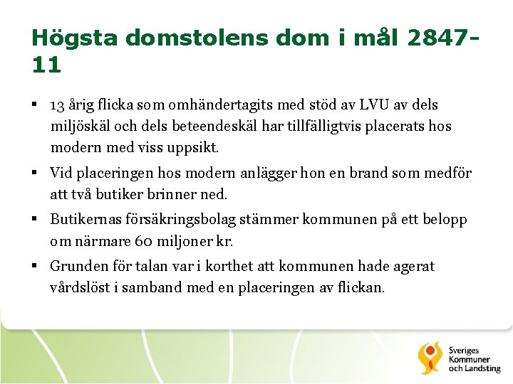 Högsta domstolens dom i mål 284711 § 13 årig flicka som omhändertagits med stöd