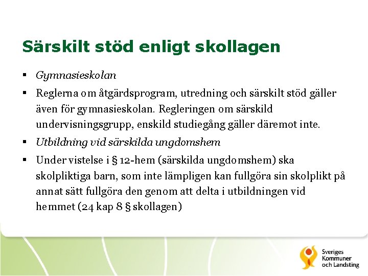 Särskilt stöd enligt skollagen § Gymnasieskolan § Reglerna om åtgärdsprogram, utredning och särskilt stöd