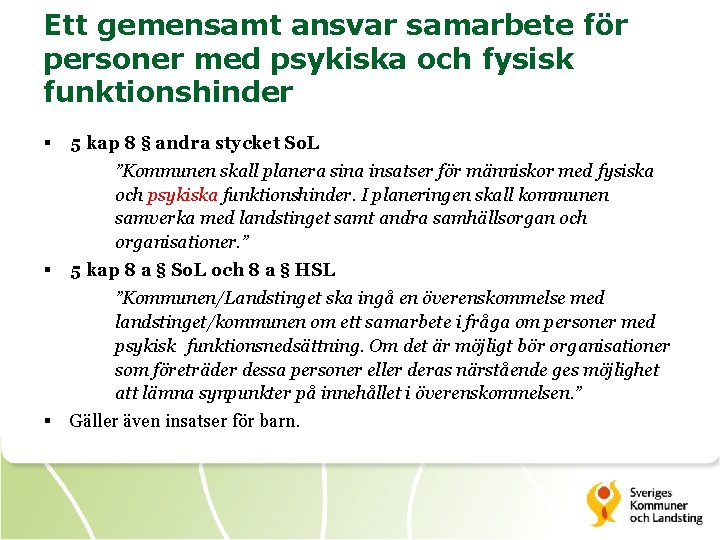 Ett gemensamt ansvar samarbete för personer med psykiska och fysisk funktionshinder § 5 kap