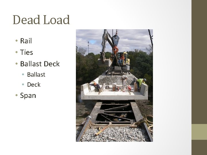 Dead Load • Rail • Ties • Ballast Deck • Ballast • Deck •