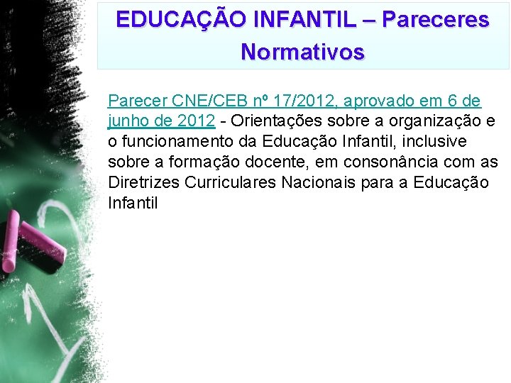 EDUCAÇÃO INFANTIL – Pareceres Normativos Parecer CNE/CEB nº 17/2012, aprovado em 6 de junho