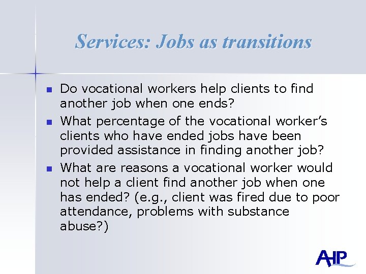 Services: Jobs as transitions n n n Do vocational workers help clients to find