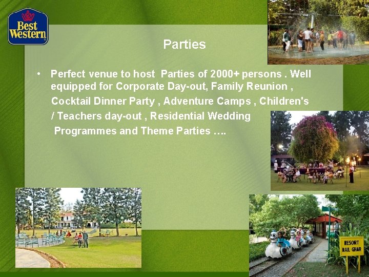 Parties • Perfect venue to host Parties of 2000+ persons. Well equipped for Corporate