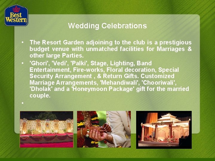 Wedding Celebrations • The Resort Garden adjoining to the club is a prestigious budget