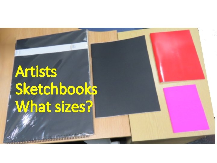 Artists Sketchbooks What sizes? 