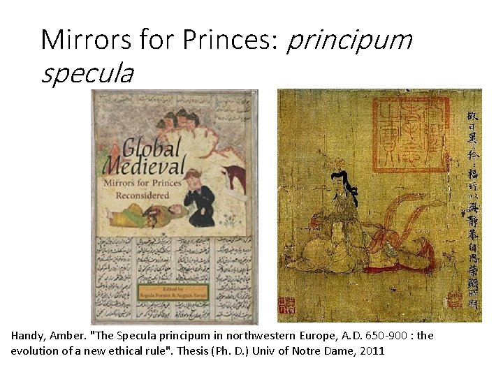 Mirrors for Princes: principum specula Handy, Amber. "The Specula principum in northwestern Europe, A.
