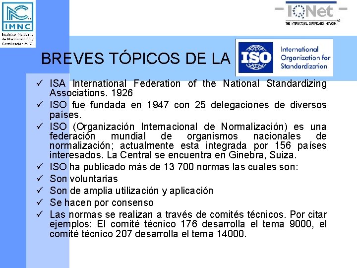 BREVES TÓPICOS DE LA ISO ü ISA International Federation of the National Standardizing Associations.