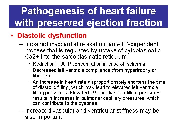 Pathogenesis of heart failure with preserved ejection fraction • Diastolic dysfunction – Impaired myocardial