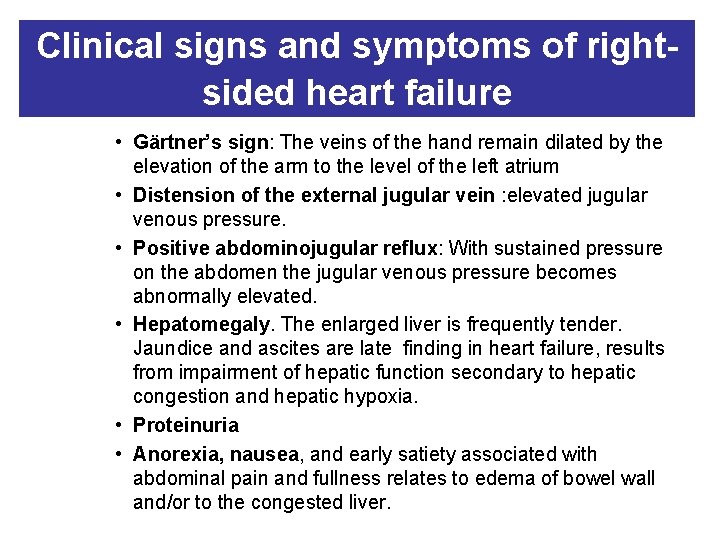 Clinical signs and symptoms of rightsided heart failure • Gärtner’s sign: The veins of
