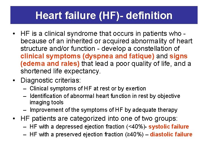 Heart failure (HF)- definition • HF is a clinical syndrome that occurs in patients