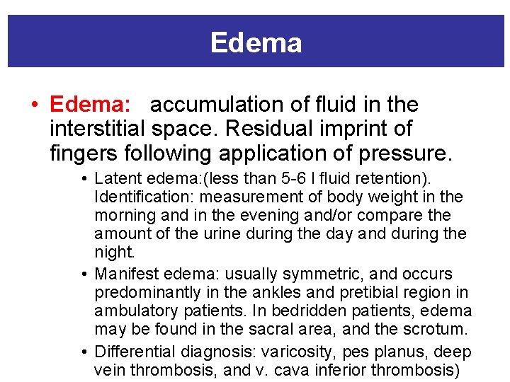 Edema • Edema: : accumulation of fluid in the interstitial space. Residual imprint of