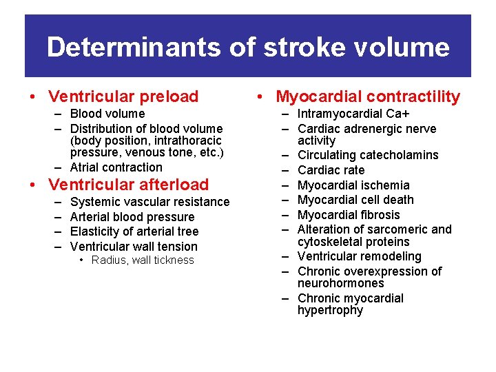 Determinants of stroke volume • Ventricular preload – Blood volume – Distribution of blood