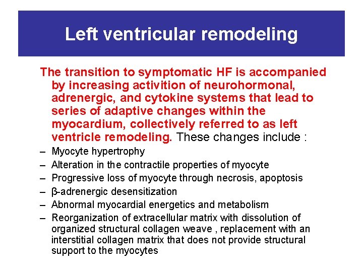 Left ventricular remodeling The transition to symptomatic HF is accompanied by increasing activition of