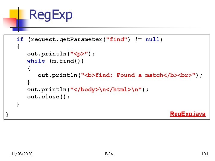 Reg. Exp if (request. get. Parameter("find") != null) { out. println("<p>"); while (m. find())