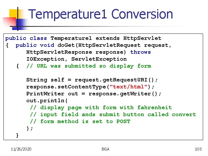 Temperature 1 Conversion public class Temperature 1 extends Http. Servlet { public void do.