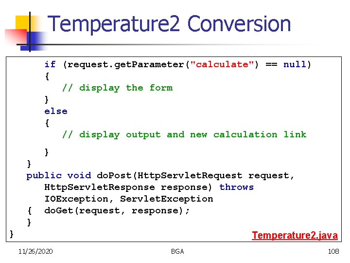 Temperature 2 Conversion if (request. get. Parameter("calculate") == null) { // display the form