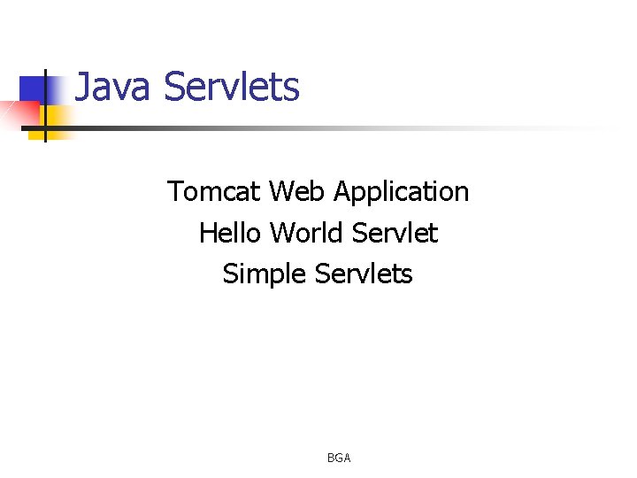Java Servlets Tomcat Web Application Hello World Servlet Simple Servlets BGA 