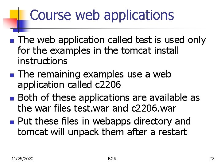 Course web applications n n The web application called test is used only for